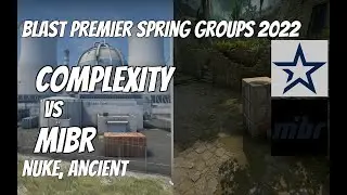 Complexity vs MIBR Highlights /  at BLAST Premier Spring Groups 2022