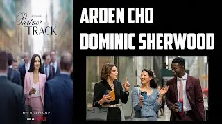 Arden Cho & Dominic Sherwood Interview - Partner Track (Netflix)