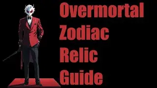 Overmortal Zodiac Relic Guide