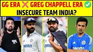GAUTAM GAMBHIR ERA ❌ GREG CHAPPELL ERA ✅  INSECURE TEAM INDIA, KYA HONGE CHANGES ?