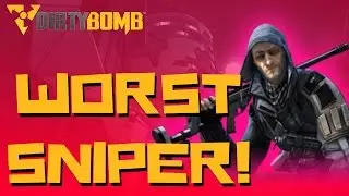 Dirty Bomb | I AM THE WORST LVL 50 SNIPER TO EVER HAVE LIVED (Ft Renpsy)