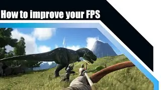 [NEW] ARK: Survival Evolved - How to improve performance and FPS (2018)