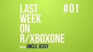 Last Week On r/Xbox One: Episode 01 - Games with Gold for August and more!