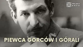Władysław Orkan. Piewca Gorców i góralskiej obyczajowości