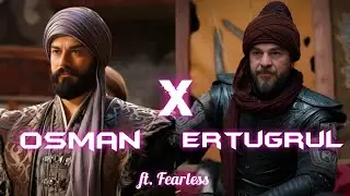 Osman X Ertugrul  ft.Fearless / Oman Editx / Osman Bey / Ertugrul Ghazi