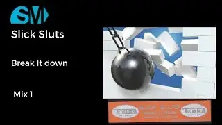 Slick Sluts-Break it Down-Mix 1(1995)