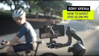 How to Shoot Epic Slow Motion on the Sony Xperia