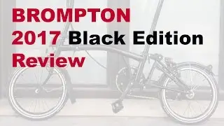 Brompton 2017 Black Edition review