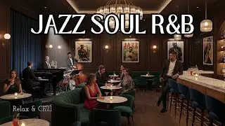 Smooth Jazz & Soulful R&B – Elegant Chill Atmosphere for Creative Focus Sessions