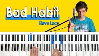 Bad Habit (Steve Lacy) ACCURATE PIANO CHORDS TUTORIAL