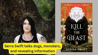 Interview with Serra Swift author of Kill the Beast