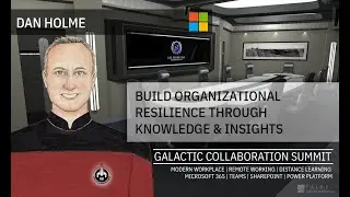 GalacticSummit Dan Holme - Build organizational resilience through knowledge & insights