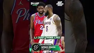 Spike Eskin: I Don't Want Lebron James On The #Sixers