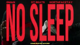NORTHFACETAY - NO SLEEP (ft. GMAN & DTBeats) OFFICIAL MUSIC VIDEO