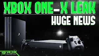RDX: HUGE Xbox One X Pre Order Leak, Spiderman PS4 Downgrade, Destiny 2, Big New Xbox One X Games