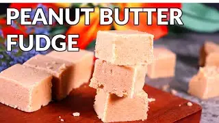 Easy Peanut Butter Fudge Recipe | No Bake Peanut Butter Fudge | Food Made Simple
