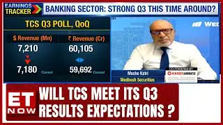TCS Q3 Results Expectations; Will It Be Seasonally Weak Quarter? | Moshe Katri | Business News