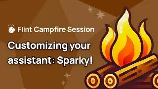 Campfire Session — Customizing Sparky, Your AI Assistant!