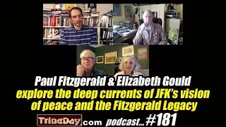 181. Paul Fitzgerald and Elizabeth Gould explore JFK&rsquo;s vision of peace and the Fitzgerald Legacy