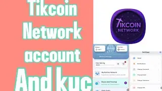 How to create Tikcoin Network and kyc all updates in this video 