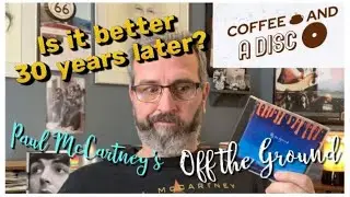 Is Paul McCartney's Off the Ground any better 30 years later? Coffee and a Disc Review