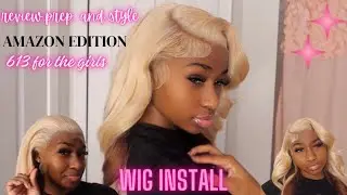 AMAZON 613 WIG REVIEW| DETAILED Install,Prep, and Style| Baddie on a budget|