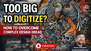 How To Digitize Large, Complex Embroidery Designs Without Getting Overwhelmed