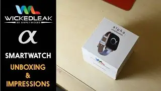 WickedLeak Alpha SmartWatch Unboxing and Impressions !
