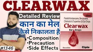 ये ड्रॉप कान का मेल कैसे निकाल देता है | Clearwax Detailed Review | Clearwax Ear Drop Uses In Hindi