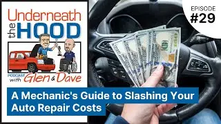 Ep. 29 - A Mechanic's Guide to Slashing Your #AutoRepair Costs