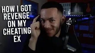 How I Got Revenge On My Cheating Ex *story time*