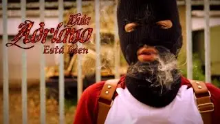 BULA ADRIANO - EST&Aacute; BIEN (OFFICIAL VIDEO)