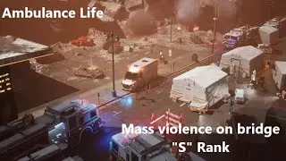 Ambulance Life: Mass Violence On Pelican Bridge - S Rank
