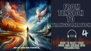 Reset your mind unlock new possibilities. Part 4 NLP: Neural Shift. Language Change. Pattern Break