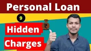 Personal Loan Hidden Charges And Processing Fees । Common Charges and Fees Related to Personal Loan