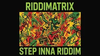 Riddimatrix - Step Inna Riddim