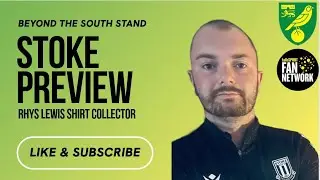 Match Preview: Norwich City v Stoke &ndash; Fans, Shirts & Rivalry