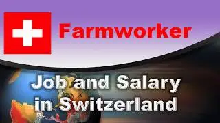 Farmworker Job and Salary in Switzerland - Jobs and Wages in Switzerland
