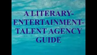A Literary-Entertainment-Talent Agency Guide