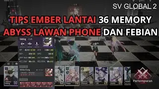 TIPS EMBER LANTAI 36 MEMORY ABYSS LAWAN PHONE DAN FEBIAN - ETHERIA RESTART 🔥