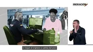 Migraci&oacute;n de la A a la Z: Control Migratorio (Lengua de Se&ntilde;as)