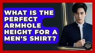 What Is The Perfect Armhole Height For A Men's Shirt? - The Sharp Dressed Gent