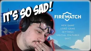 Saddest Introduction Ever! | Firewatch | P1