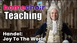Learn Joy to The World by Handel, SATB Teaching Aid, Audition, Learning