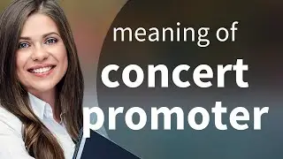 Understanding the Role of a Concert Promoter