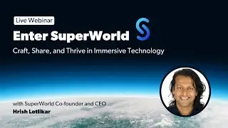 Enter SuperWorld: Craft, Share, and Thrive in Immersive Technology