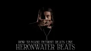 HOW TO MAKE DETROIT BEATS LIKE HERONWATER BEATS? | КАК ДЕЛАТЬ ДЕТРОИТ БИТЫ КАК HERONWATER BEATS?