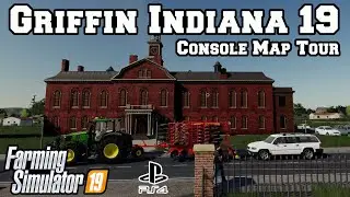 Griffin Indiana 19 | Console Map Tour | Farming Simulator 19