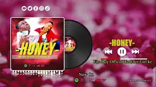 Fire Boy Officialtz ft Ice Girl ke- HONEY-(audio)mp3