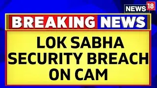 Lok Sabha Security Breach | Winter Session | Security Breach In Lok Sabha Caught On Cam | News18